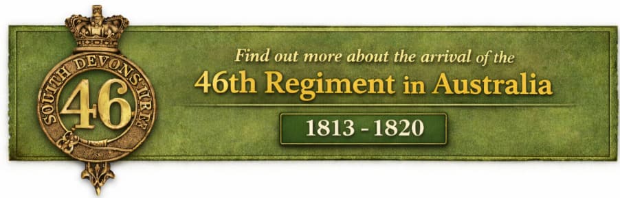 Find out more about the arrival of the 46th Regiment in Australia